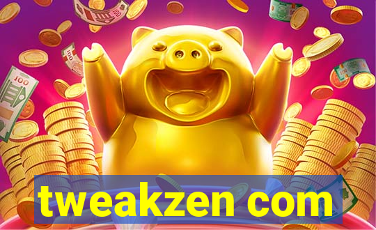 tweakzen com